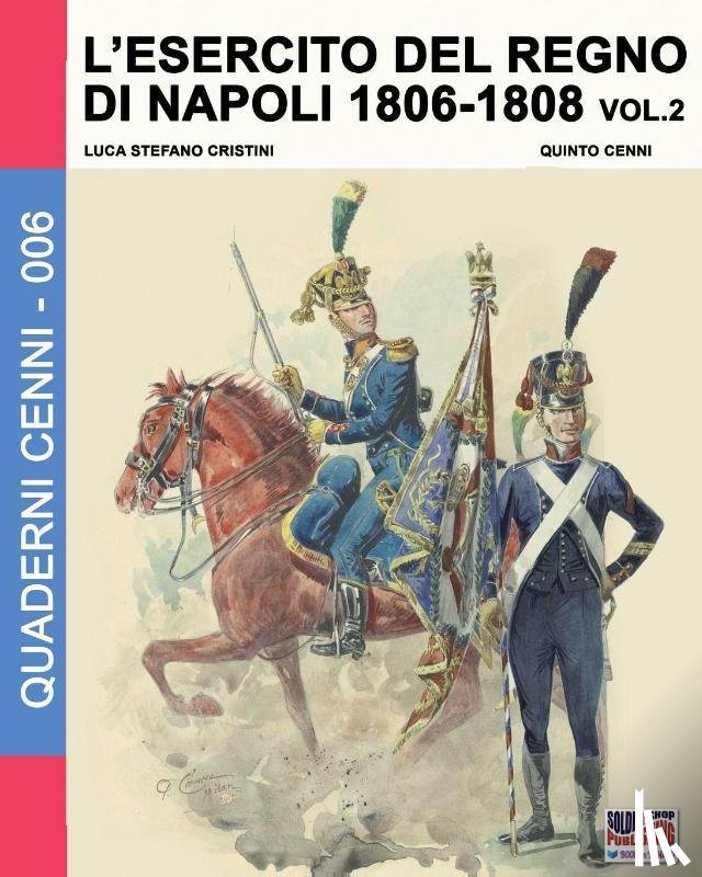 Cristini, Luca Stefano - L'esercito del Regno di Napoli 1806-1808 Vol. 2