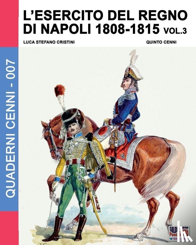 Cristini, Luca Stefano - L'esercito del Regno di Napoli 1808-1815 Vol. 3