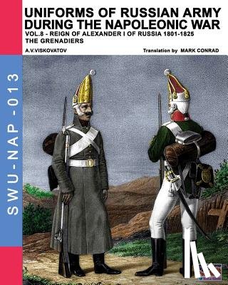 Viskovatov, Aleksandr Vasilevich - Uniforms of Russian army during the Napoleonic war vol.8