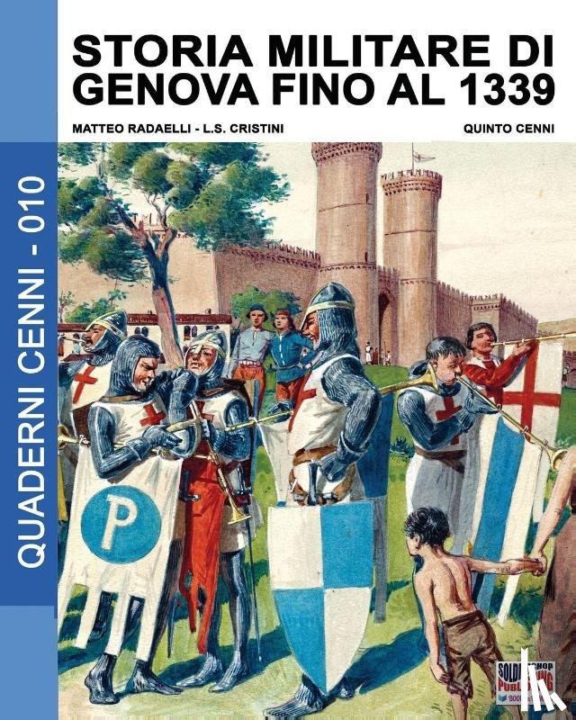 Radaelli, Matteo, Cristini, Luca Stefano - Storia militare di Genova fino al 1339