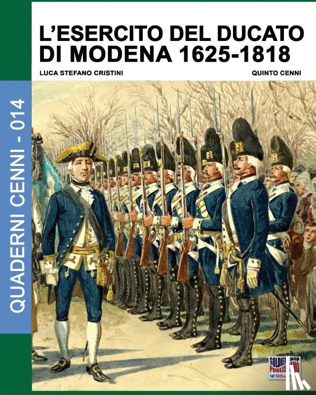Cristini, Luca Stefano - L'esercito del Ducato di Modena 1625-1818