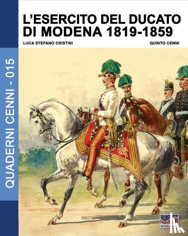 Cristini, Luca Stefano - L'esercito del Ducato di Modena 1819-1859