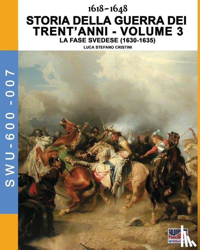 Cristini, Luca Stefano - 1618-1648 Storia della guerra dei trent'anni Vol. 3