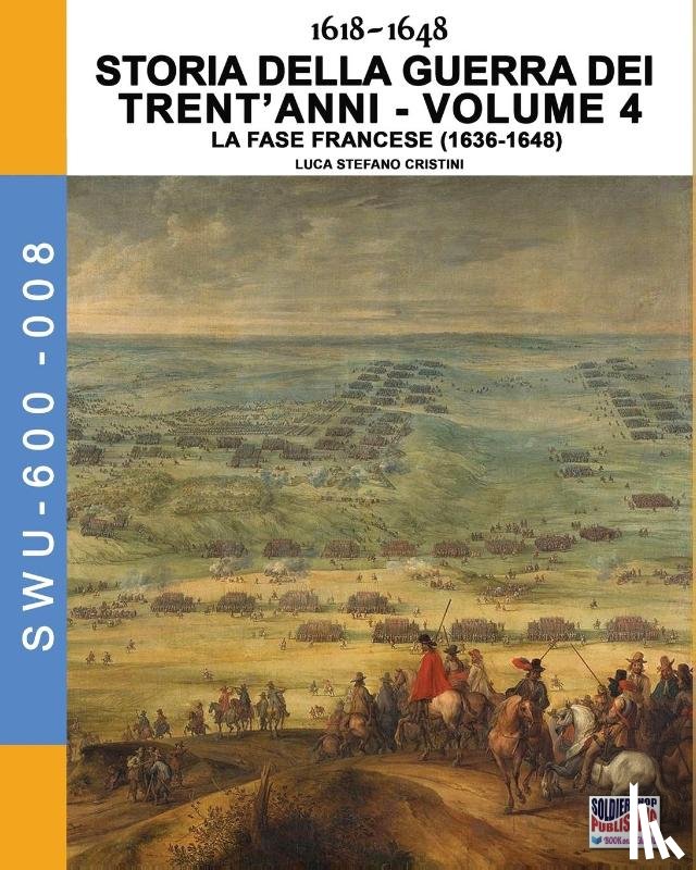Cristini, Luca Stefano - 1618-1648 Storia della guerra dei trent'anni Vol. 4