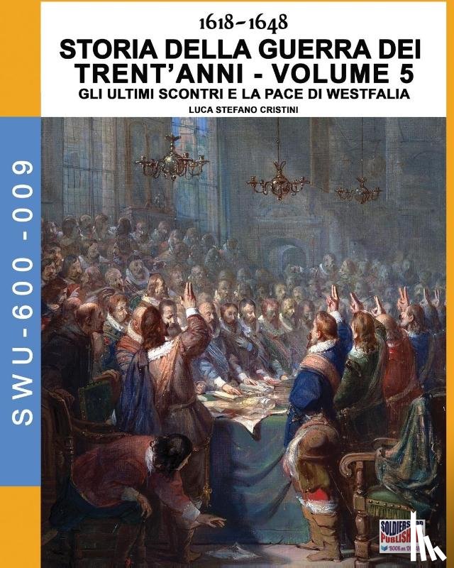 Cristini, Luca Stefano - 1618-1648 Storia della guerra dei trent'anni Vol. 5