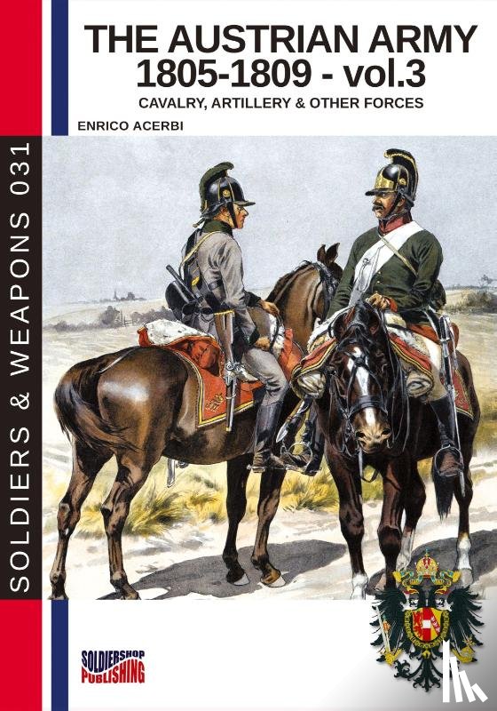 Acerbi, Enrico - The Austrian army 1805-1809 - vol. 3