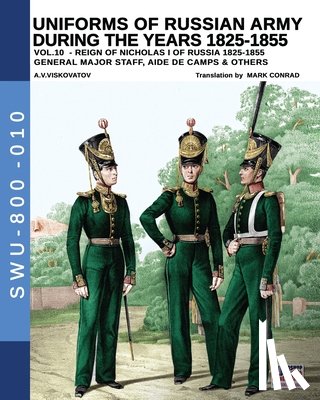 Viskovatov, Aleksandr Vasilevich - Uniforms of Russian army during the years 1825-1855 - Vol. 10