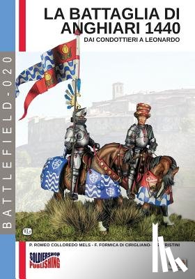 Formica, Fabrizio - La battaglia di Anghiari 1440: Dai condottieri a Leonardo