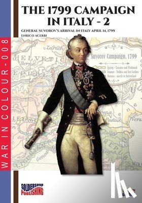 Acerbi, Enrico - The 1799 campaign in Italy - Vol. 2: General Suvorov's arrival in Italy April 14, 1799