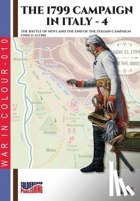 Acerbi, Enrico - The 1799 campaign in Italy - Vol. 4: The battle of Novi and the end of the Italian campaign