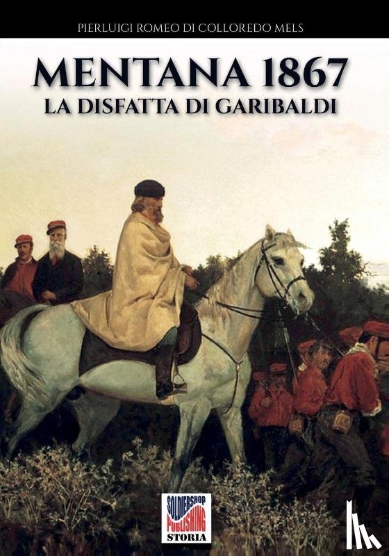 Di Colloredo Mels, Pierluigi Romeo - Mentana 1867
