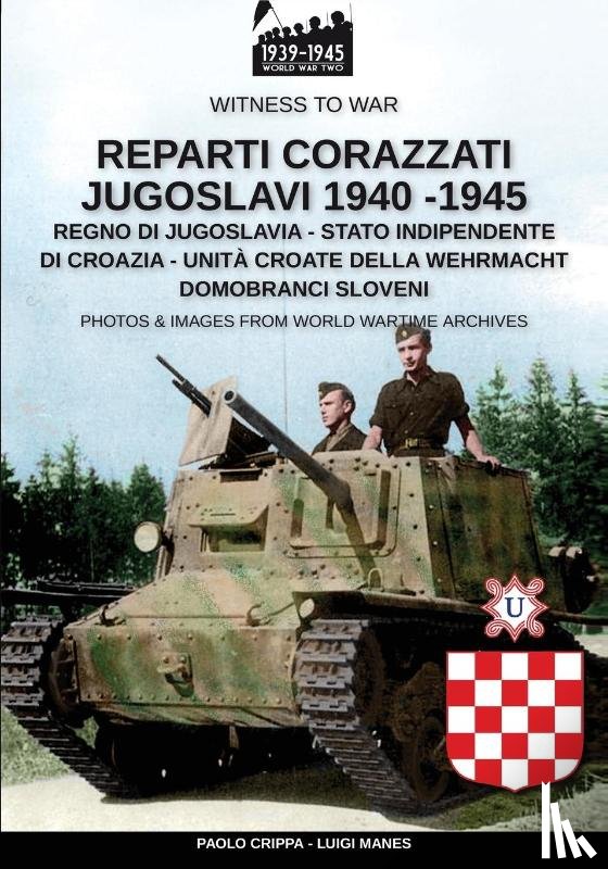 Crippa, Paolo, Manes, Luigi - Reparti corazzati Jugoslavi 1940-1945