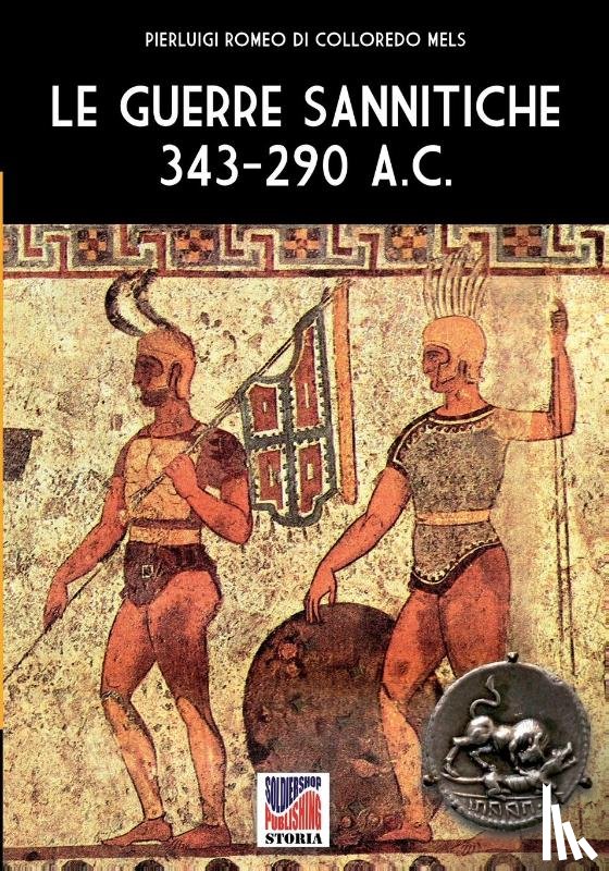 Romeo Di Colloredo Mels, Pierluigi - Le guerre Sannitiche 343-290 a.C.