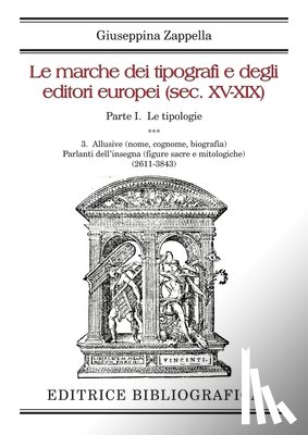 Zappella, Giuseppina - Le marche dei tipografi e degli editori europei (sec. XV-XIX): 3. Allusive e parlanti dell'insegna