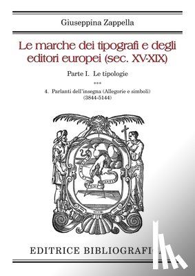 Zappella, Giuseppina - Le marche dei tipografi e degli editori europei (sec. XV-XIX): 4. Parlanti dell'insegna (Allegorie e simboli)