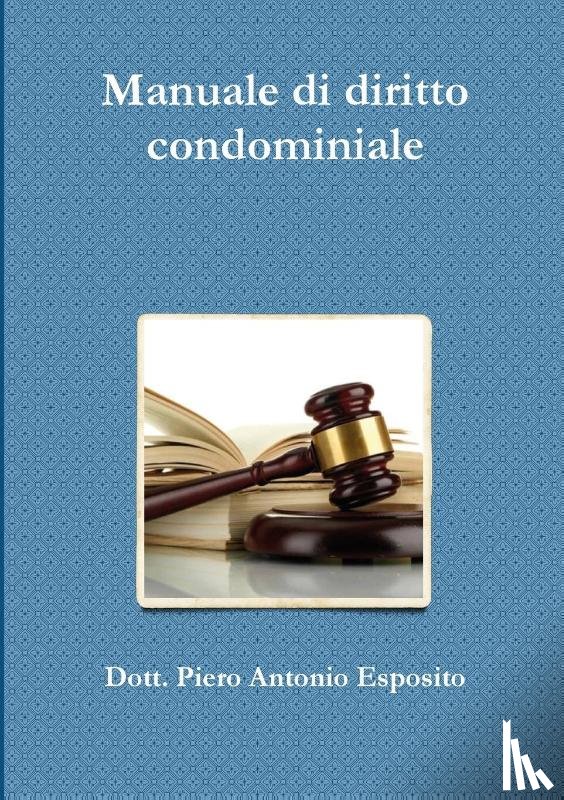 Esposito, Piero Antonio - Manuale di diritto condominiale