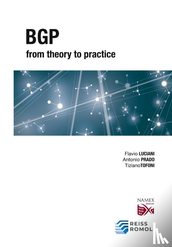 Prado, Antonio, Tofoni, Tiziano, Luciani, Flavio - BGP from Theory to Practice