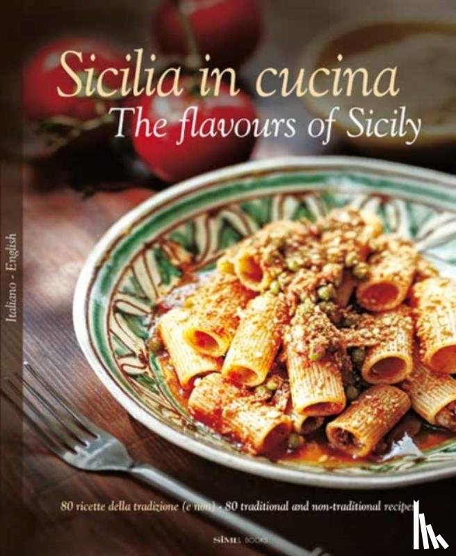Dello Russo, William, Saffo, Alessandro - Sicilia in Cucina - The flavours of Sicily
