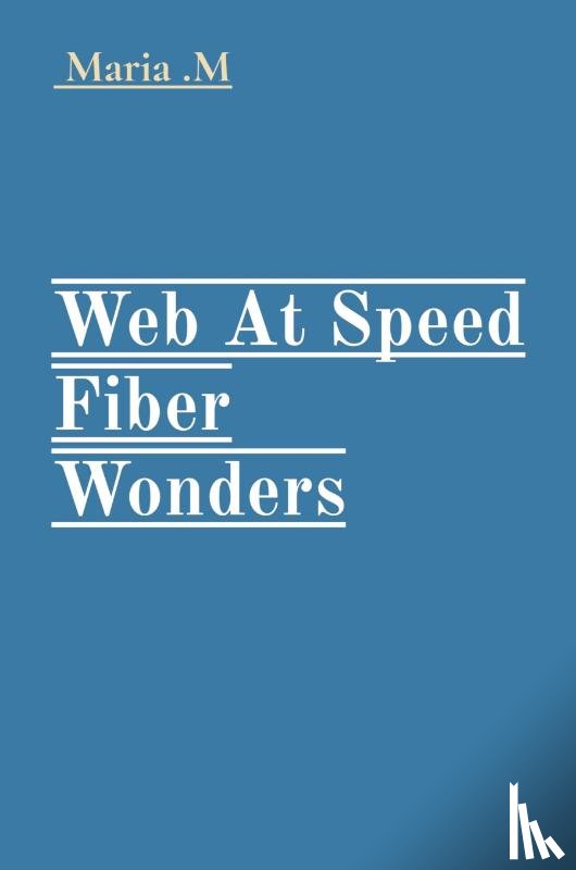 M, Maria - Web At Speed Fiber Wonders