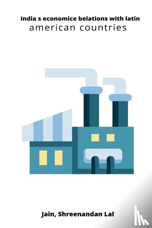 Lal, Shreenandan - India s economice belations with latin american countries