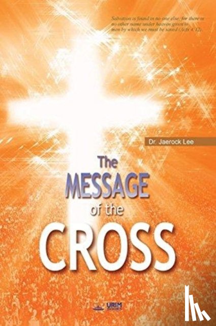 Lee, Dr Jaerock - The Message of the Cross