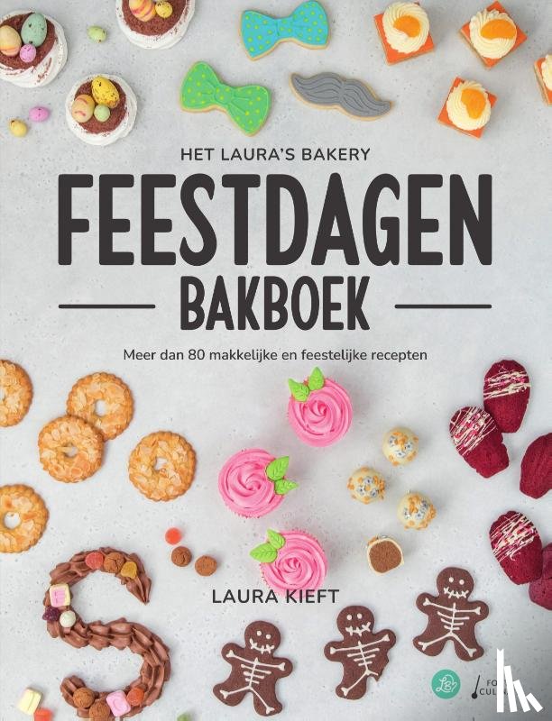 Kieft, Laura - Het Laura's Bakery Feestdagen Bakboek