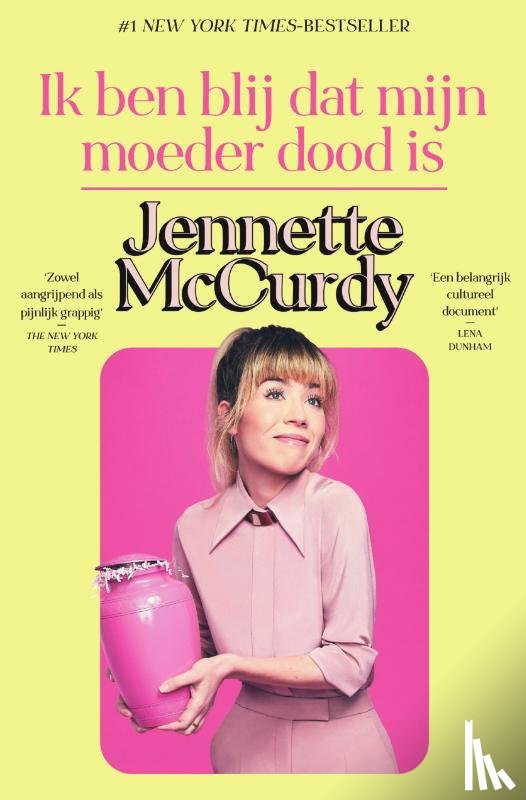 McCurdy, Jennette - Ik ben blij dat mijn moeder dood is