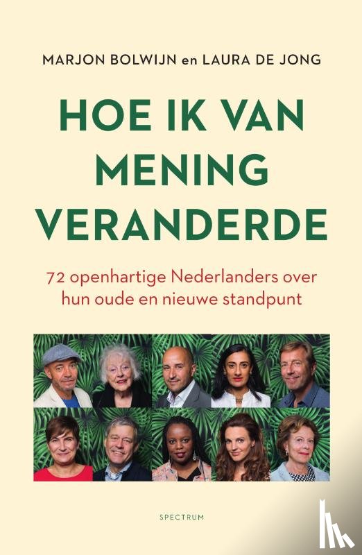 Bolwijn, Marjon, Jong, Laura de - Hoe ik van mening veranderde - Tweeënzeventig openhartige Nederlanders over hun oude en nieuwe standpunt