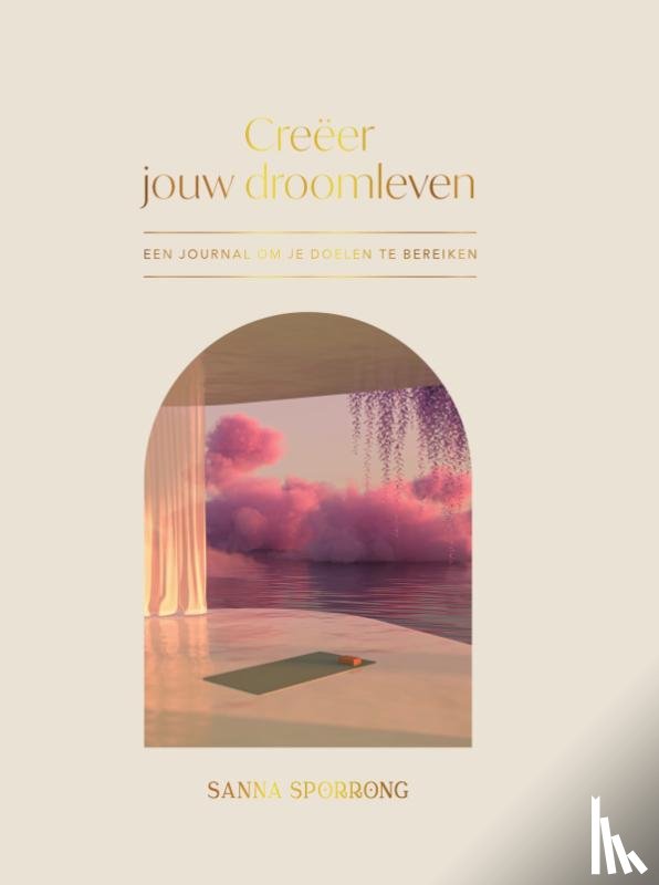 Sporrong, Sanna - Creëer jouw droomleven