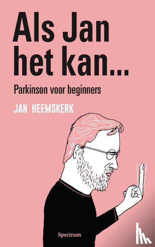 Heemskerk, Jan - Als Jan het kan… Parkinson voor beginners
