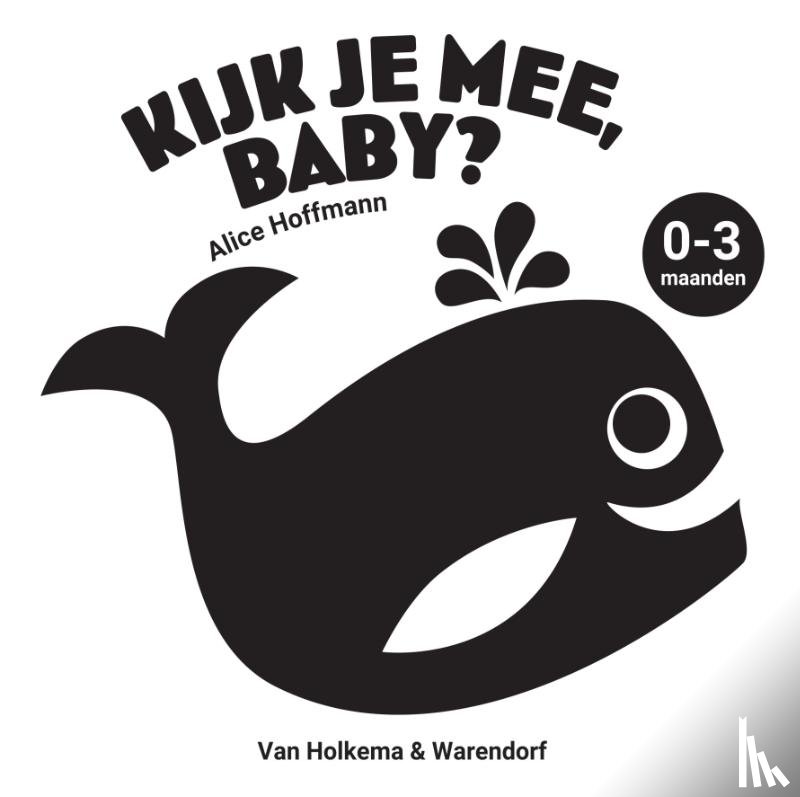 Hoffmann, Alice - Kijk je mee, baby? 0-3 maanden