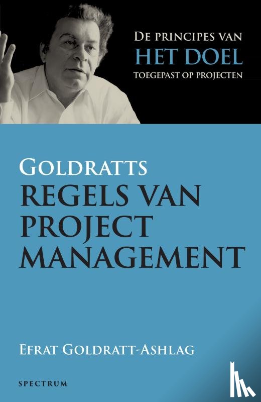 Goldratt-Ashlag, Goldratt-Ashlag - Goldratts regels van projectmanagement