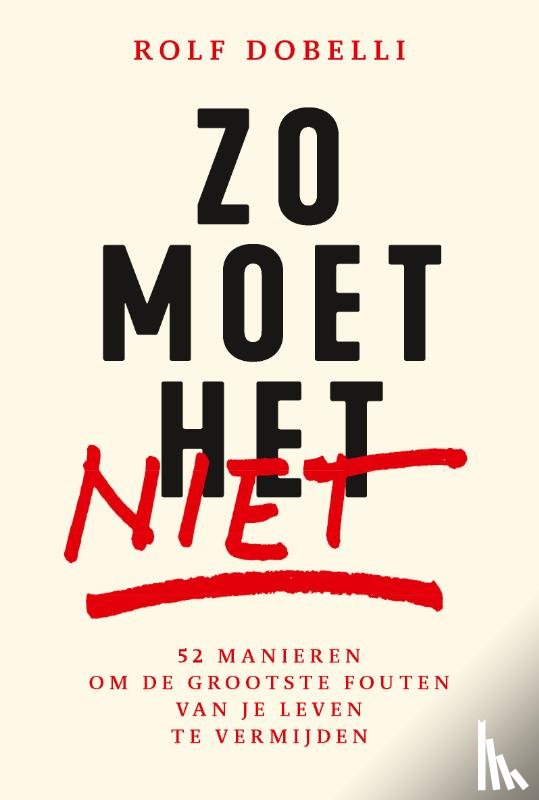 Dobelli, Rolf - Zo moet het niet