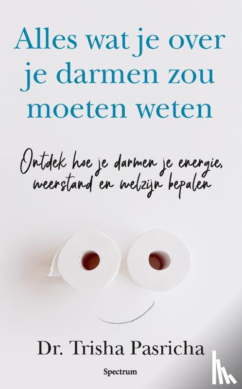 Pasricha, Trisha - Alles wat je over je darmen zou moeten weten