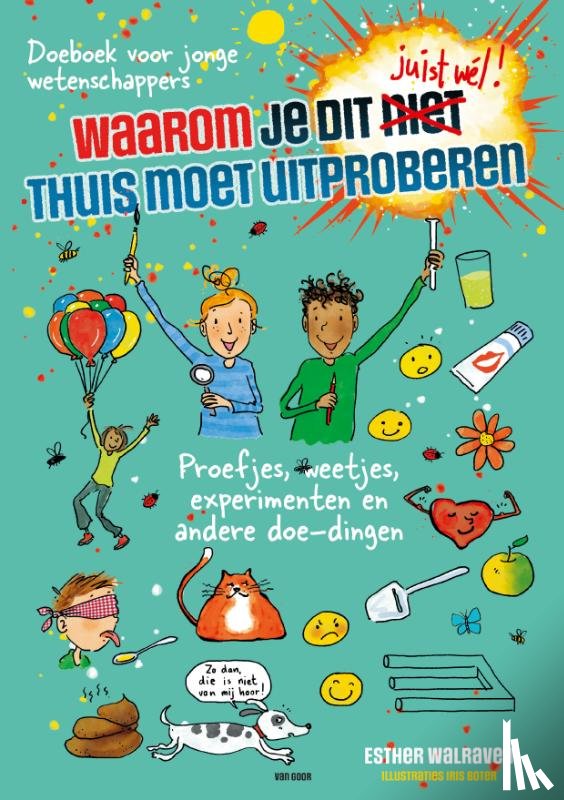 Walraven, Esther - Waarom je dit JUIST WEL thuis moet uitproberen!
