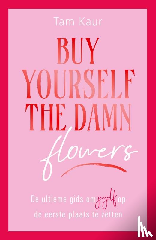Kaur, Tam - Buy yourself the damn flowers