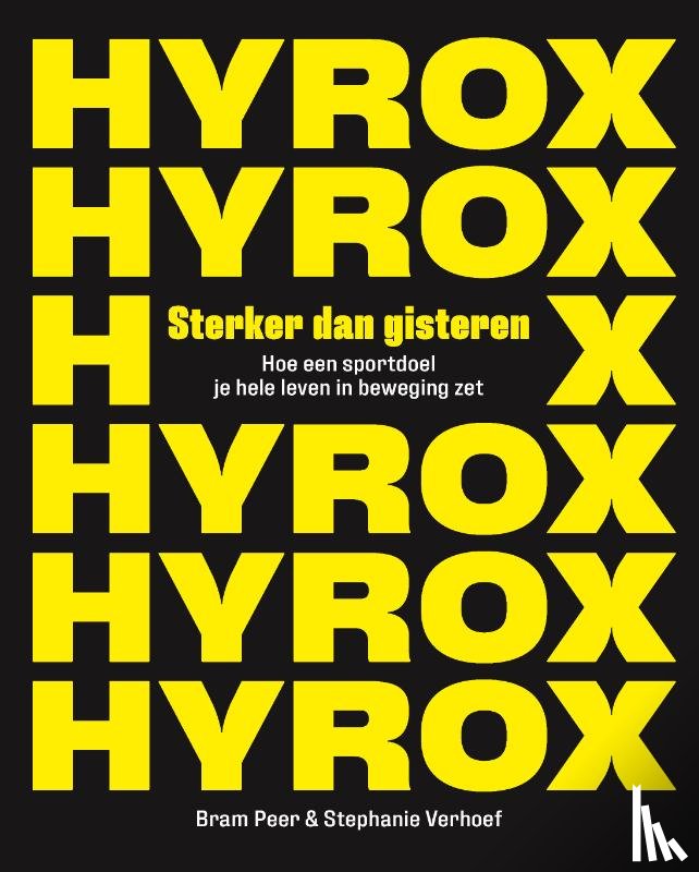 Verhoef, Stephanie, Peer, Bram - HYROX. Sterker dan gisteren