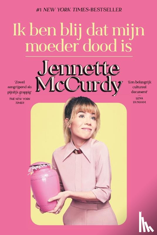 McCurdy, Jennette - Ik ben blij dat mijn moeder dood is
