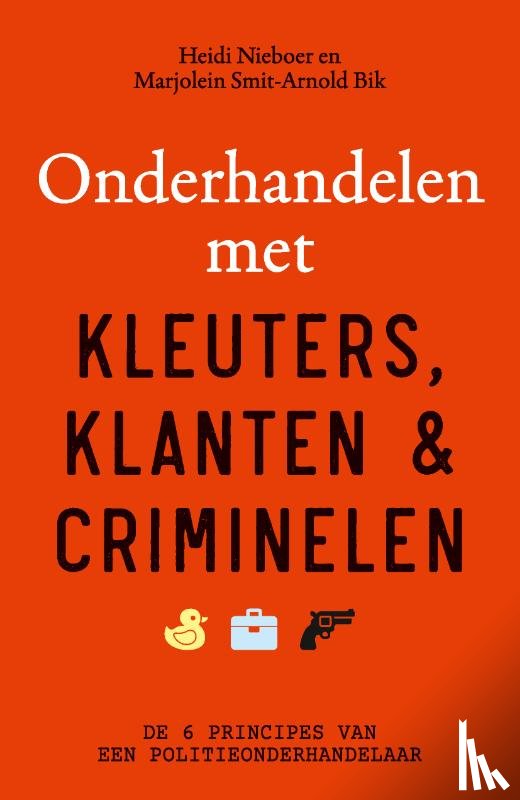 Nieboer, Heidi, Smit-Arnold Bik, Marjolein - Onderhandelen met kleuters, klanten en criminelen