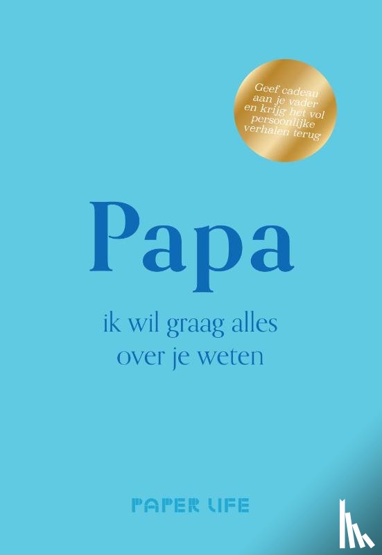 Paper Life - Papa, ik wil graag alles over je weten