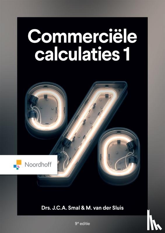 Smal, John, Sluis, Martin van der - COMMERCIËLE CALCULATIES 1 - 9E EDITIE