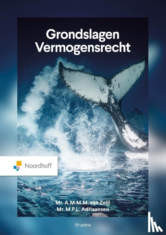 Zeijl, Mr. A. M. M. M. van, Adriaansen, Mr. M. P. L. - Grondslagen Vermogensrecht