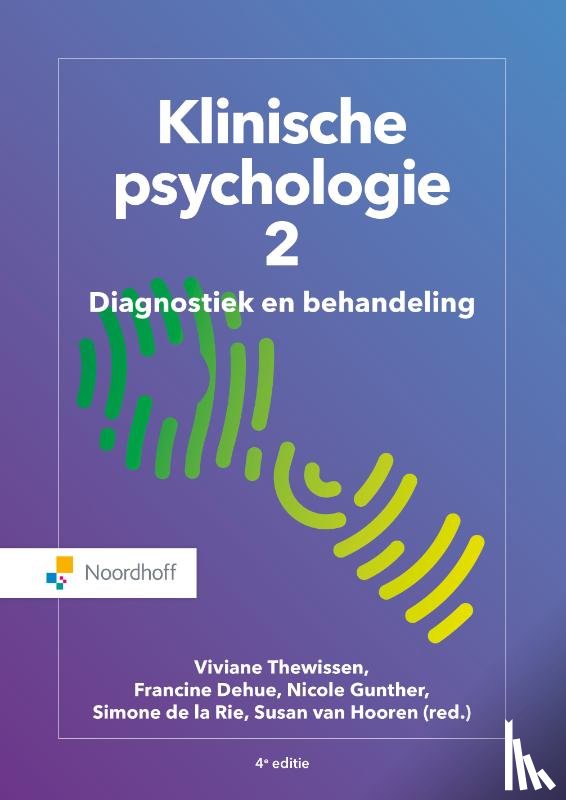 Thewissen, Viviane, Dehue, Francine, Gunther, Nicole, De la Rie, Simone, Van Hooren, Susan - Klinische psychologie 2 (ed. 4 - 2026 )