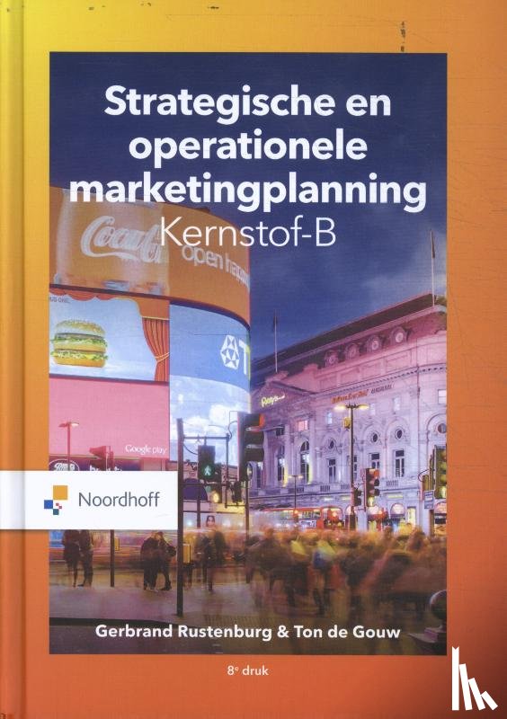 Rustenburg, Gebrand, Gouw, Ton de, Geus, Allert de - Strategische en operationele marketingplanning - Kernstof-B