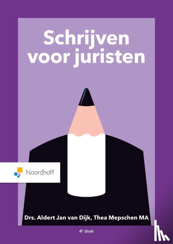 Dijk, A.J. van, Mepschen, T.E., Dijk, T.M. van - Schrijven voor juristen