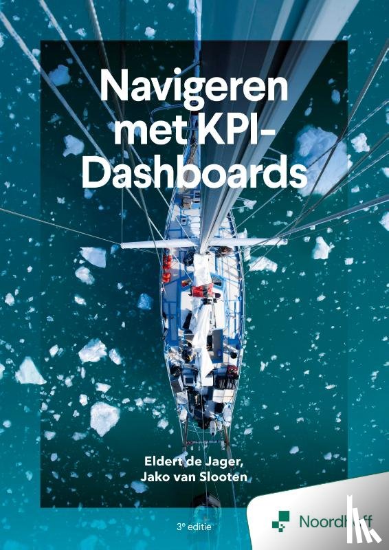 Jager, Eldert de, Slooten, Jako van - Navigeren met KPI-Dashboards - 3e editie