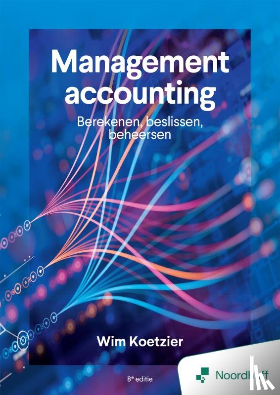 Koetzier, Wim - Management accounting: berekenen, beslissen, beheersen - 8e editie