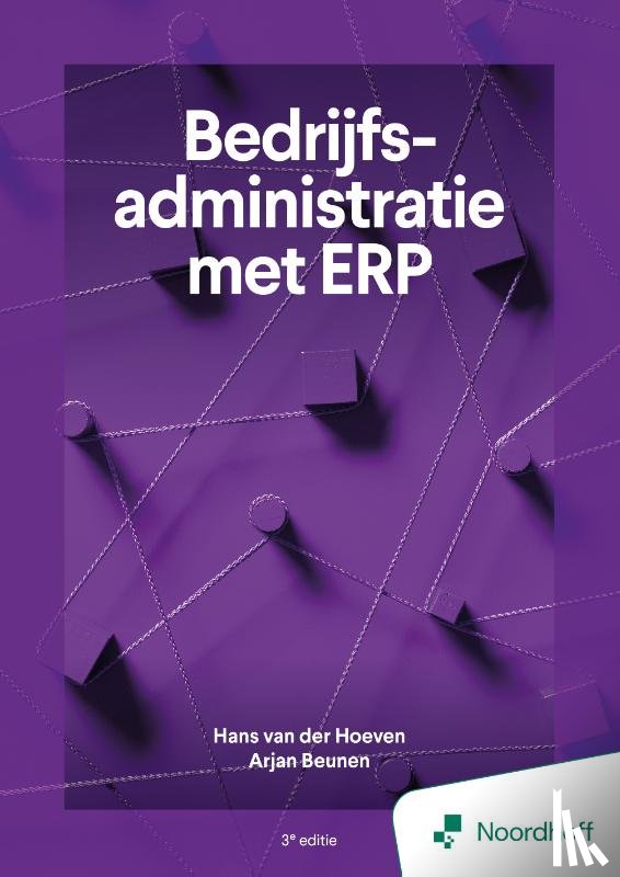 Hoeven, Hans van der, Beunen, Arjan - Bedrijfsadministratie met ERP - 3e editie