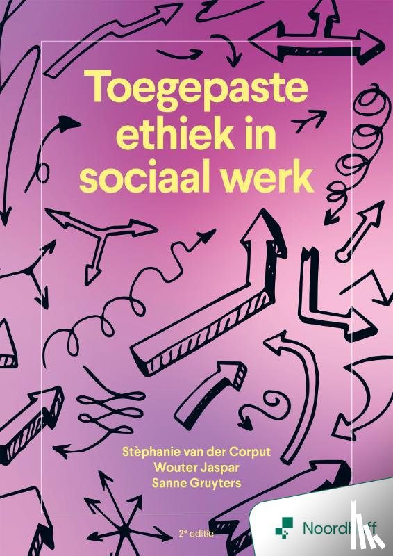 Corput, Stephanie van der, Jaspar, Wouter, Gruyters, Sanne - Toegepaste ethiek in sociaal werk - 2e editie