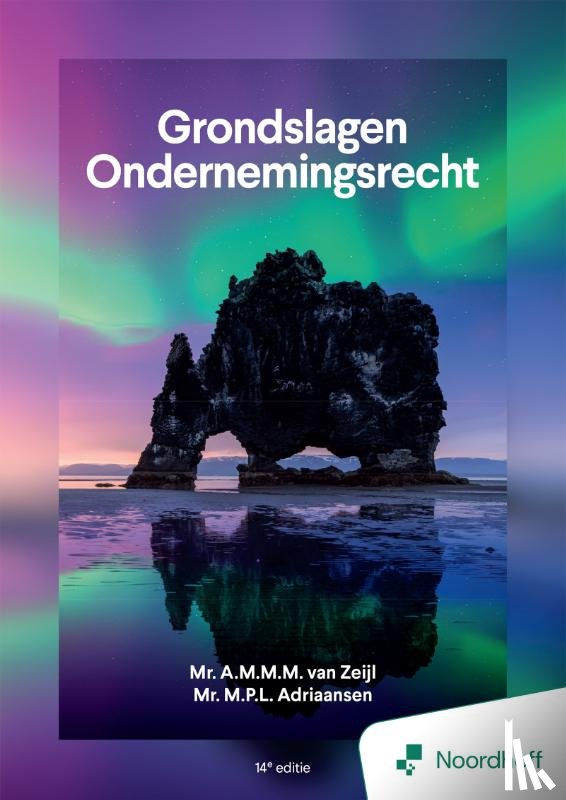 Van Zeijl, Mr. A.M.M.M., Adriaansen, Mr. M.P.L. - Grondslagen Ondernemingsrecht - 14e editie
